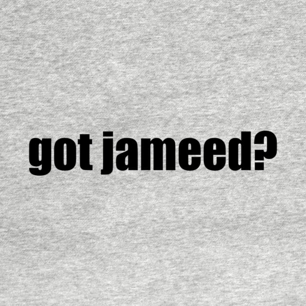 Got Jameed? by Bododobird